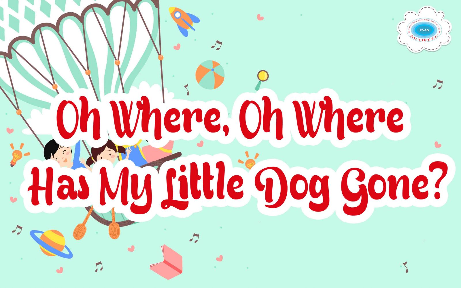 Oh Where, Oh Where  Has My Little Dog Gone?