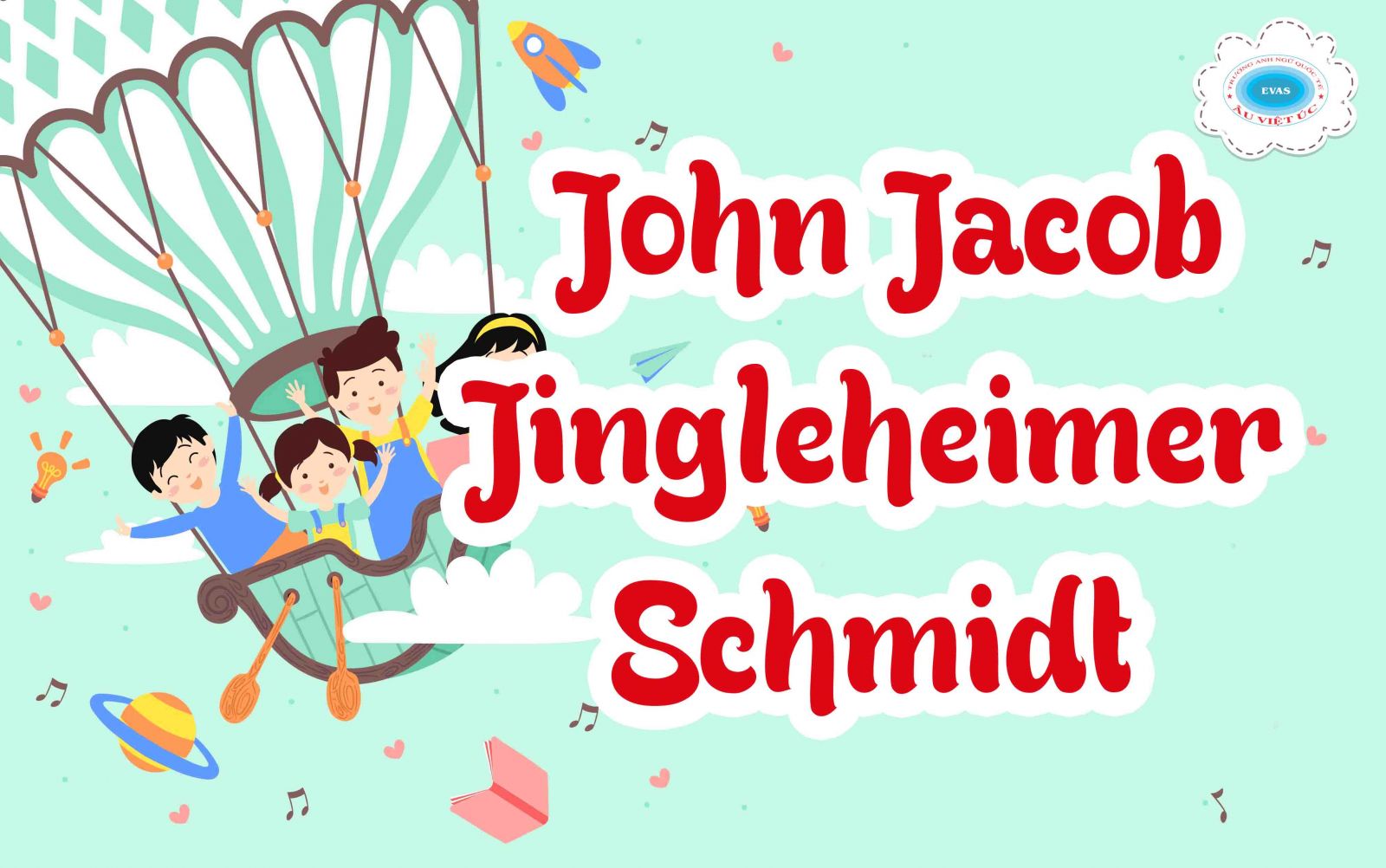 John Jacob Jingleheimer Schmidt